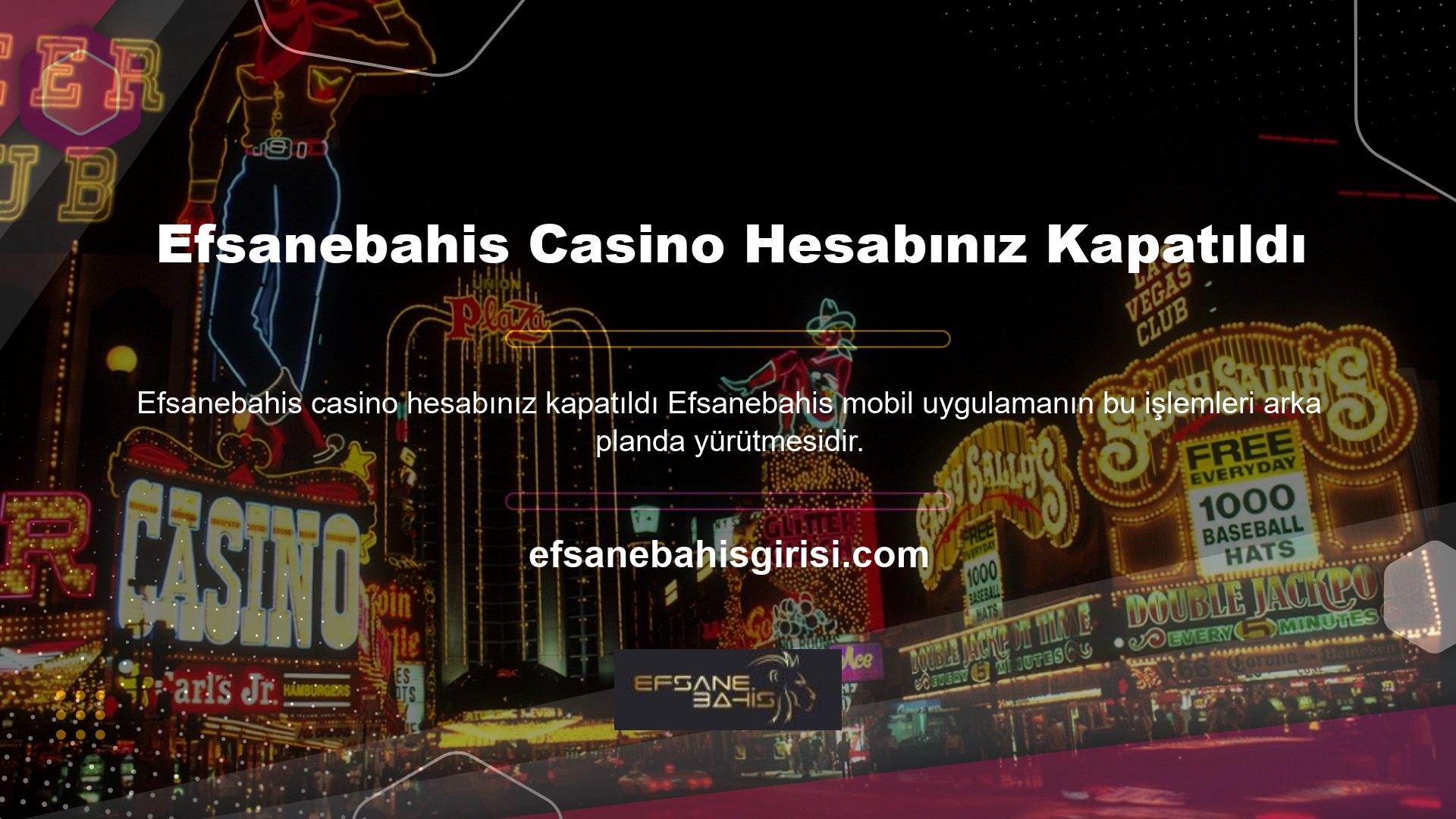 Efsanebahis Casino hesabınız kapatılmıştır